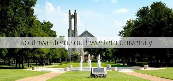 southwestern,southwestern university